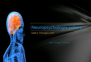 Neuropsychologia pokera - część 5