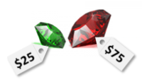 $25 per Green Gemstone, $75 per Red Gemstone