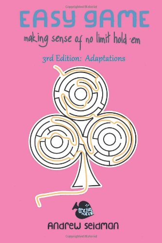 Easy Game: Making Sense of No Limit Hold'em 3rd Edition: Adaptations