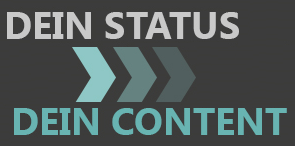 Dein Status dein Content