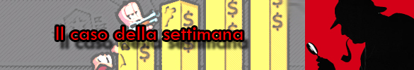 Il caso della settimana Il caso della settimana